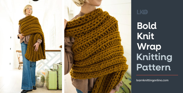 Bold Knit Wrap [FREE Knitting Pattern] | LKO