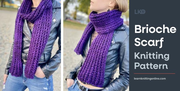 For the Love of Brioche Scarf [FREE Knitting Pattern] | LKO