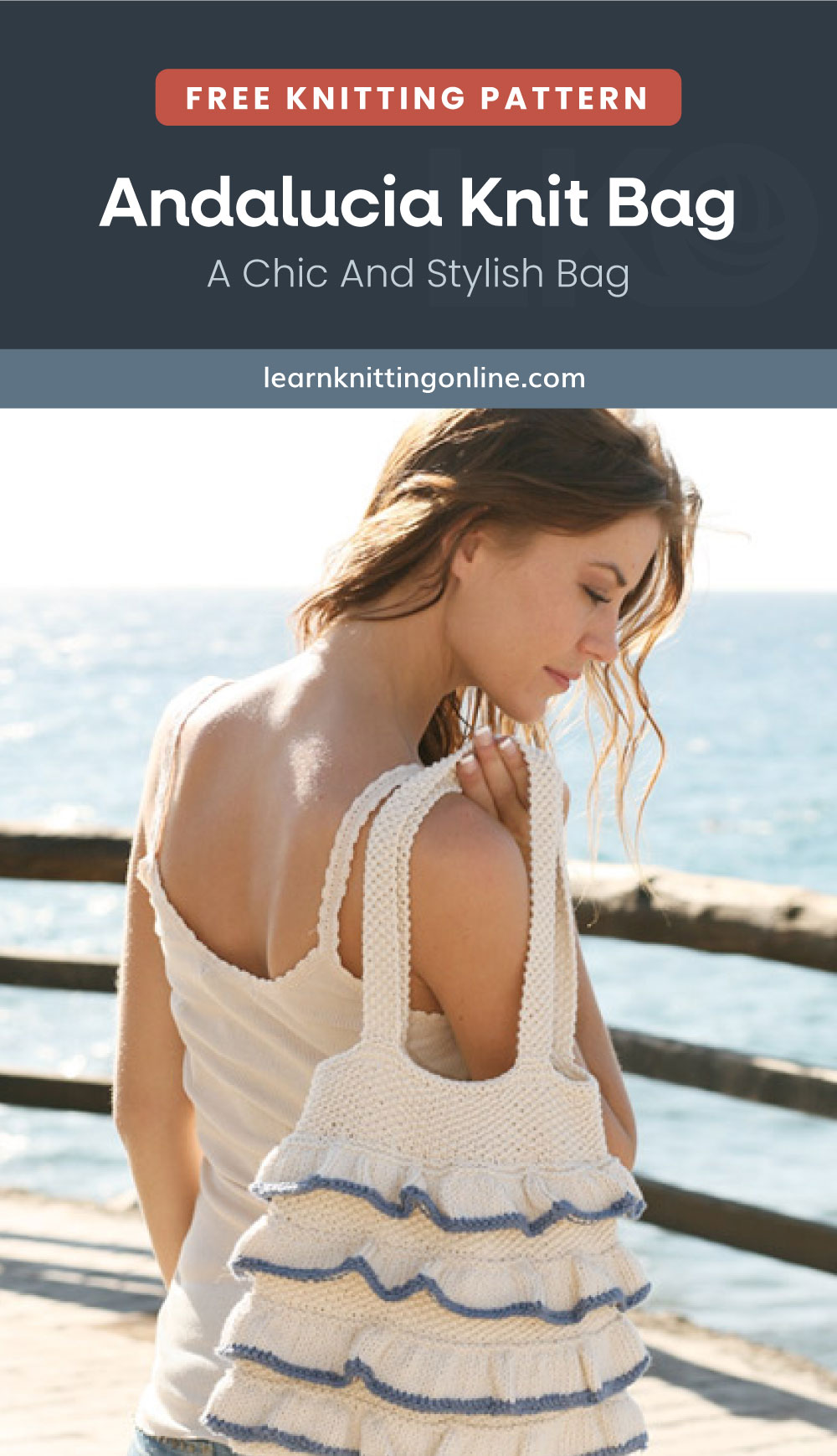 LKO_P_Andalucia-Knit-Bag | Learn Knitting Online Text area which says "Free Knitting Pattern: Andalucia Knit Bag – A Chic And Stylish Bag, learnknittingonline.com" followed by a lady holding a knitted ruffled bag over her shoulder