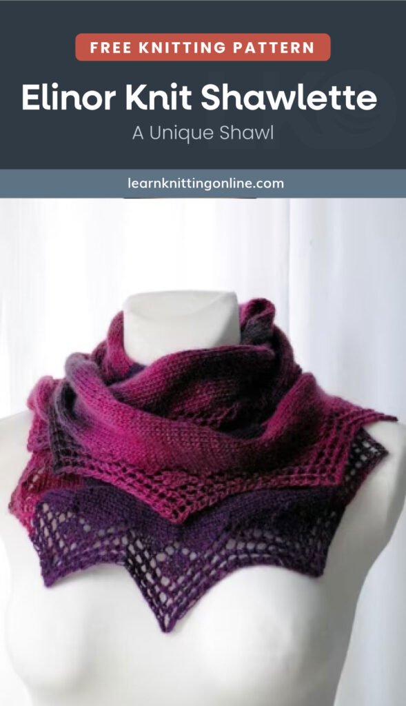 LKO_P_Elinor-Knit-Shawlette | Learn Knitting Online Image of a unique shawl followed by a text area which says "Elinor Knit Shawlette - A Unique Shawl, Learnknittingonline.com"